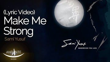 Sami Yusuf - Make Me Strong (Official Audio) #worldmusic