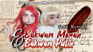 BAKWAN MERAH \u0026 BAKWAN PUTIH (The Movie): Parody Legenda Rakyat Terpopuler Bawang Merah \u0026 Putih 😂