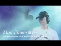 2nd アルバム曲”This Time〜願い〜”を今の歌声で歌ってみた!