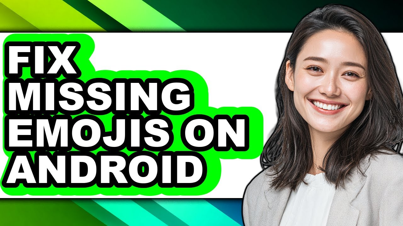 How to Fix Missing Emojis on Android - Step by Step
