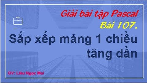 Bài 107.  Sắp xếp mảng tăng dần