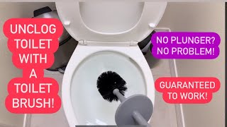 How To Unclog A Toilet Using A Toilet Bowl Brush! Yes, THIS WILL WORK! I GUARANTEE!!!