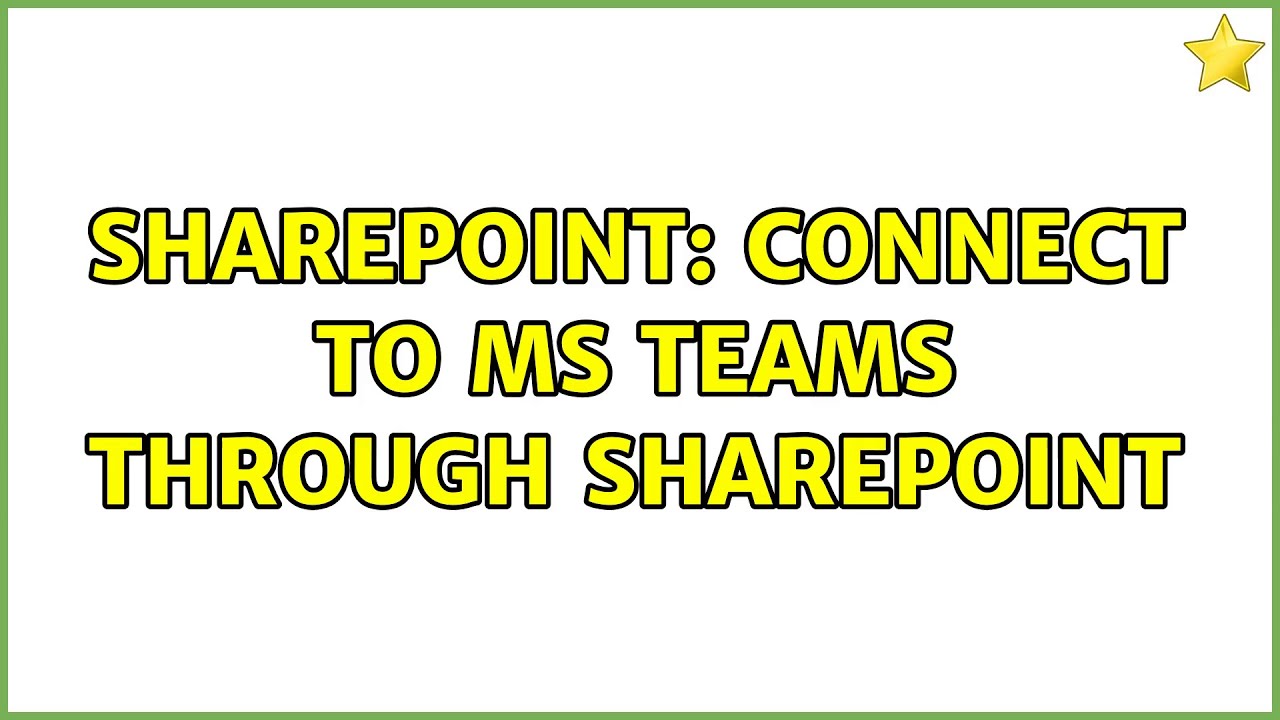 Sharepoint Connect To MS Teams Through SharePoint 2 Solutions 