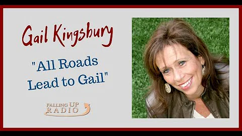 Gail Kingsbury - All Roads Lead to Gail