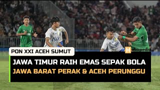 Final Jawa Timur Vs Jawa Barat Cabang Sepak Bola Pon Xxi Aceh Sumut 2024 Jawa Timur Raih Emas