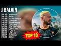 J balvin greatest hits  top 100 artists to listen in 2023