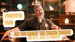 Did You Marry The Wrong Woman-Or Is It Just A Phase?