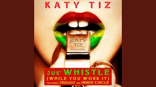 Jus' Whistle (While You Work It) (feat. Shaggy \u0026 Inner Circle)