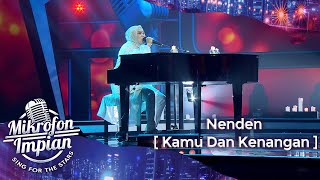 Nenden [ Kamu Dan Kenangan ] | Mikrofon Impian GTV