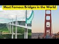 15 Most Famous Bridges in the World?Fact about Most Famous Bridges?||