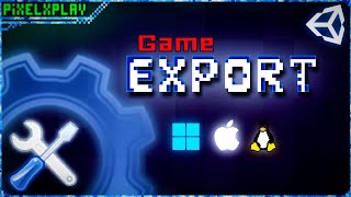How To Export Your Game for Desktop ' Windows | Mac | Linux ' in unity