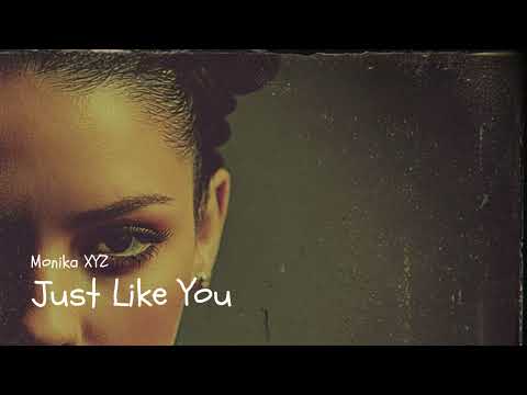 Just Like You / Loved You, Forever (Nu-Disco / Soulful Deep House) - Monika XYZ