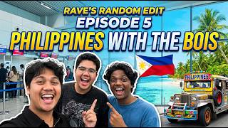 RAVES RANDOM EDIT EPISODE 5 | PHILIPPINES WITH THE BOIS