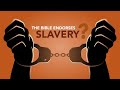 The Bible Endorses Slavery