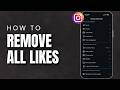How To Delete And Remove All Likes On Instagram 2026 | Clear Instagram Likes