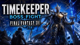 Timekeeper Boss Fight | Final Fantasy XVI (ITA)
