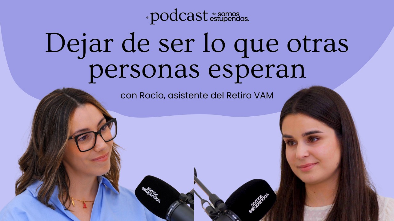 Dejar de ser lo que otras personas esperan | @SomosEstupendas
