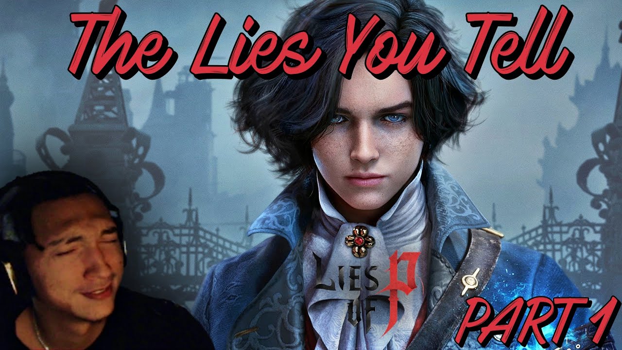 THE LIES YOU TELL.. Part 1 Lies of P Walkthrough YouTube