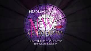 Simple Minds - Hunter and the Hunted (Live From Paisley Abbey) (Official Audio)