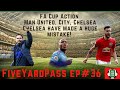 Five yard pass premier league podcast 36 fa cup review  chelsea made a huge mistake
