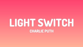 Charlie Puth - Light Switch (lyrics video)