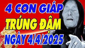4 Con Giáp May Mắn ,Dễ Trúng Số Độc Đắc, Tiền Ào Ào Đổ Về Ngày 4 Tháng 4 Năm 2025