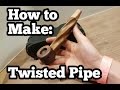 Making a Twisted Wooden Pipe Making a Twisted Wooden Pipe