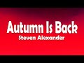 Autumn Is Back - Steven Alexander