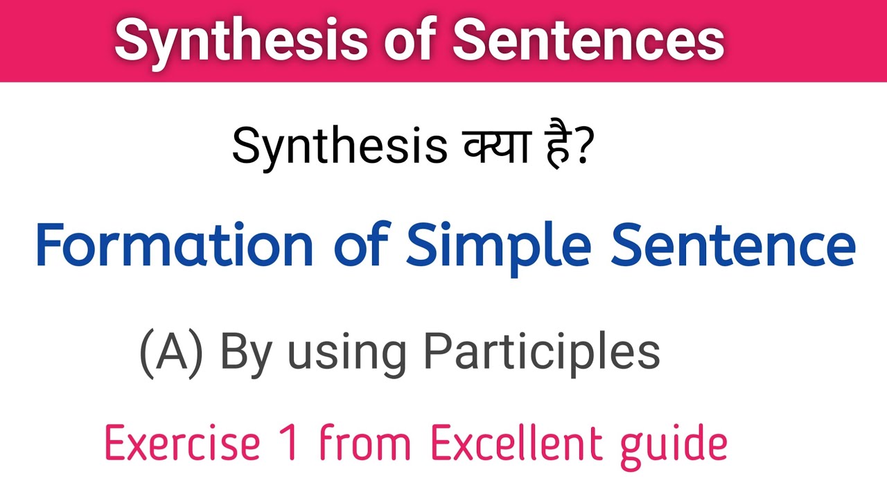 Synthesis क्या है? Formation of simple Sentence by using Participles ...