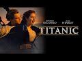 Titanic Full Movie 1997 Leonardo DiCaprio Kate Winslet Billy Zane HD Facts And Review 