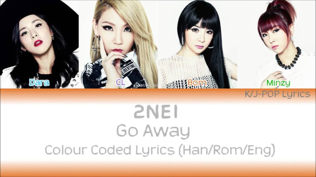 2NE1    Go Away Colour Coded Lyrics HanRomEng