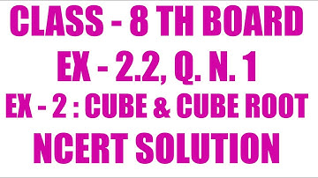 Ex 2.2 Q. No. 1 Class 8 Board Maths Ncert Solution Ch 2 Cube & Cube Root