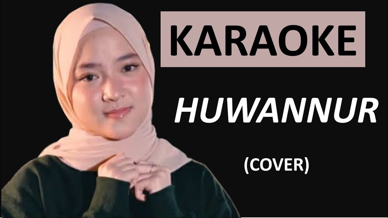 KARAOKE HUWANNUR NISSA SABYAN - SABYAN GAMBUS HUWANNUR ARTI LIRIK TERJEMAHAN