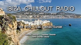 Ibiza Chillout Radio - Mix # 06 Las Salinas Sunset, HD, 2014, Cafe Del Mar Sounds