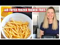 HOW TO MAKE FROZEN FRENCH FRIES IN THE AIR FRYER | AIR FRYER FRENCH FRIES