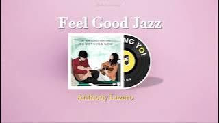 𝙋𝙇𝘼𝙔𝙇𝙄𝙎𝙏 🎫 자꾸만 듣게 되는 감성 재즈 보컬리스트, Anthony Lazaro 🎙️ | Feel Good JAZZ | 4시간 연속재생 | 4 HOURS