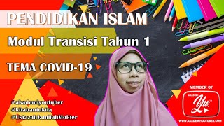 MODUL TRANSISI P.ISLAM TAHUN 1 (TEMA:AWAS COVID-19)