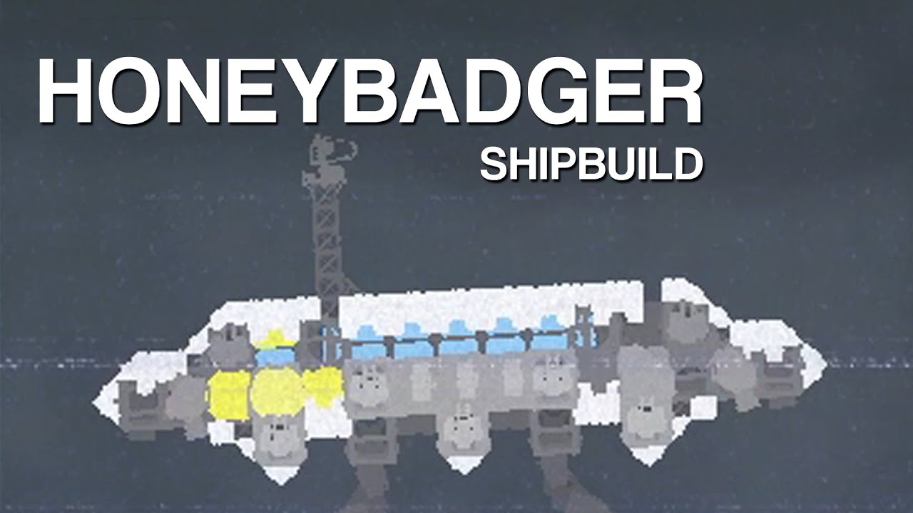 The Honeybadger Ship Build Highfleet YouTube