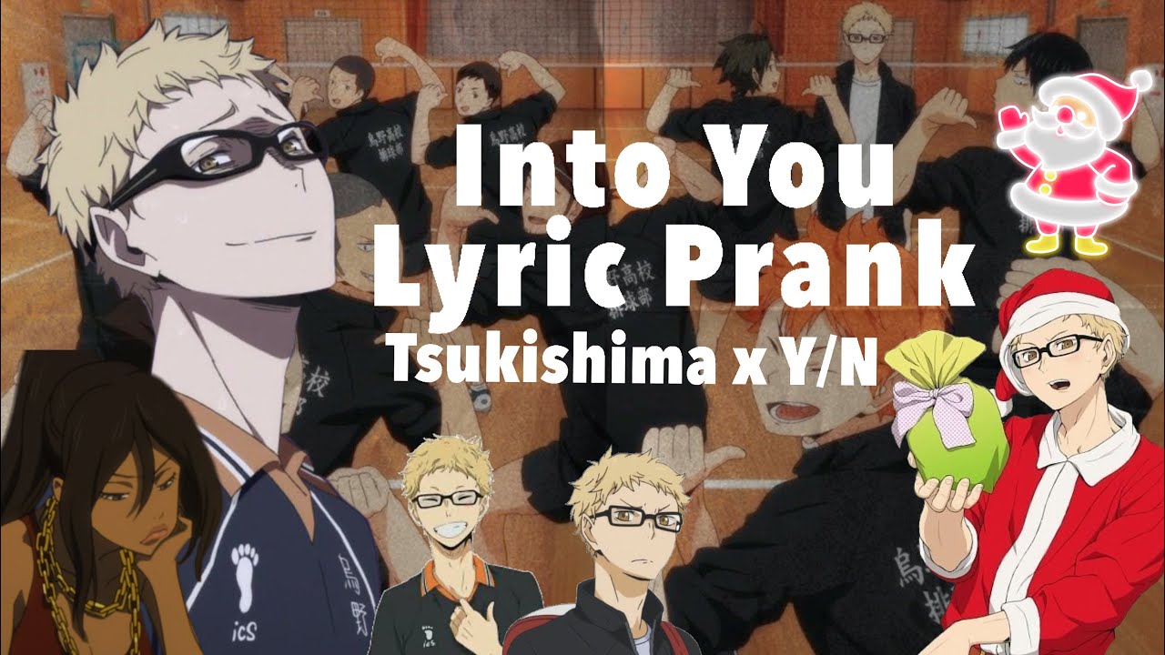 Haikyuu Text | Tsukishima x Y/N | Lyric Prank | Into You By Ariana Grande