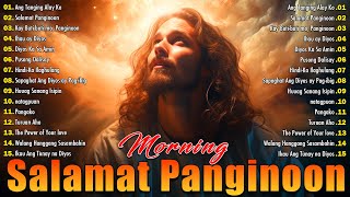 Best Tagalog Christian Songs Collection Lyrics 🙏💕 2024 Tagalog Last Morning Praise and Worship Songs