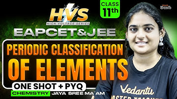 Periodic Classification of Elements Class 11 🔥 JEE/EAPCET 2026 High weightage chapter