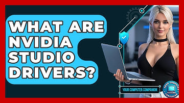 What Are Nvidia Studio Drivers? - Your Computer Companion