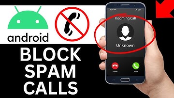 How To Block Spam Calls On Android (Full Tutorial)