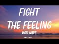 Rod Wave - Fight The Feeling (Lyrics)