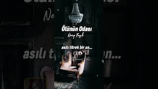 Ölünün Odası... Necip Fazıl Kısakürek Şiir