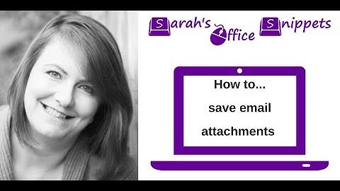 How to save email attachments in Outlook | Sarah