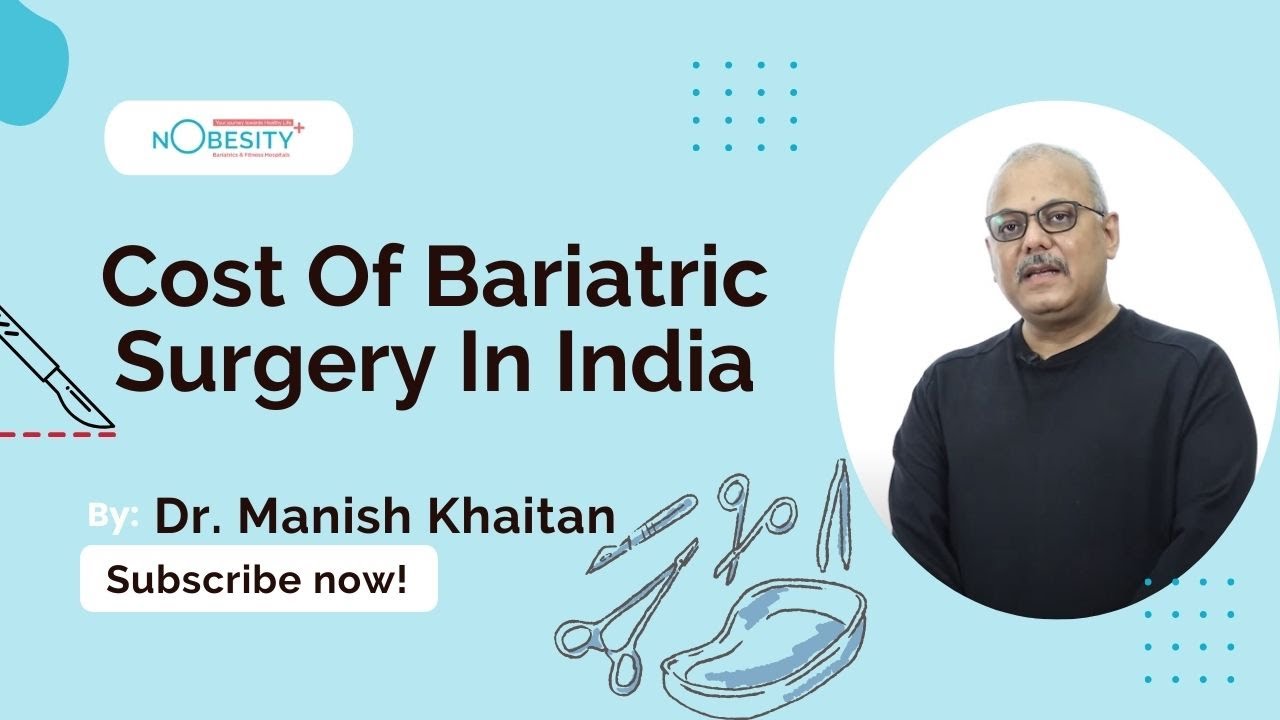 Bariatric Surgery Cost in India | Myth and Fact Explained by Dr. Manish Khaitan