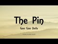 Goo Goo Dolls - The Pin (Lyrics) - Boxes (2016)