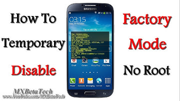 Samsung Galaxy S4 : How To Temporary Disable Factory Mode