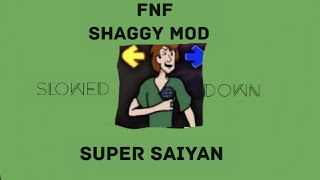 Friday night funkin VS Shaggy mod super saiyan (slowed down)